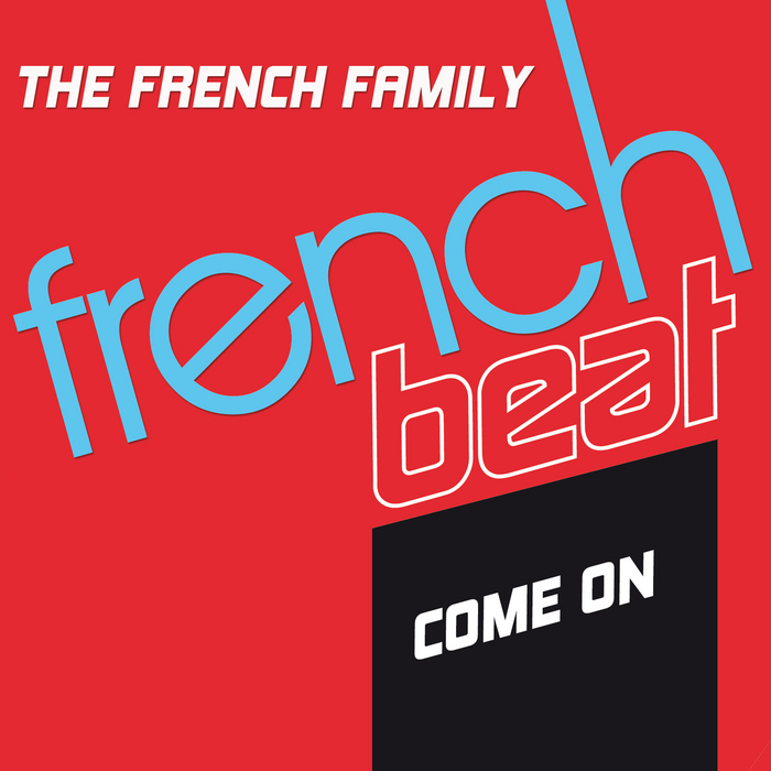 FRENCH FAMILY, The - Come On