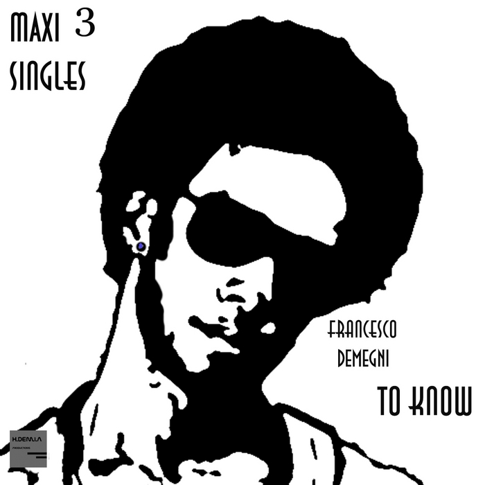 DEMEGNI, Francesco - To Know (Maxi 3 Singles)