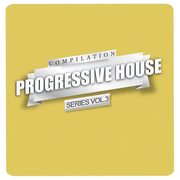 VARIOUS - Progressive House Compilation Series Vol 3