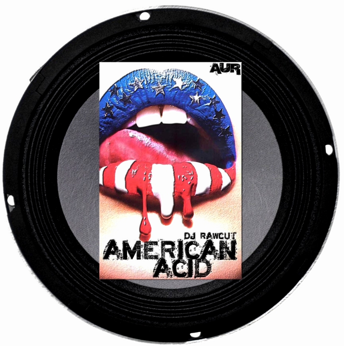 DJ RAWCUT - American Acid