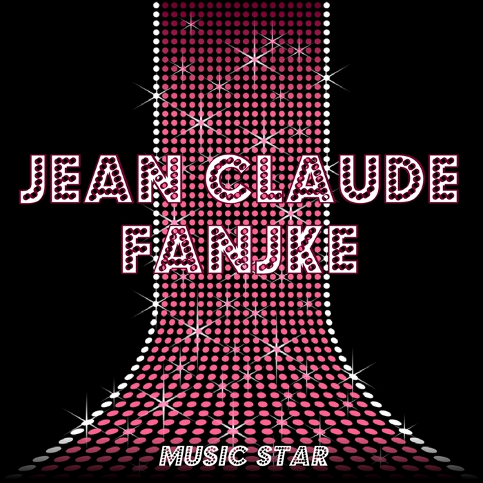 FANJKE, Jean Claude - Music Star