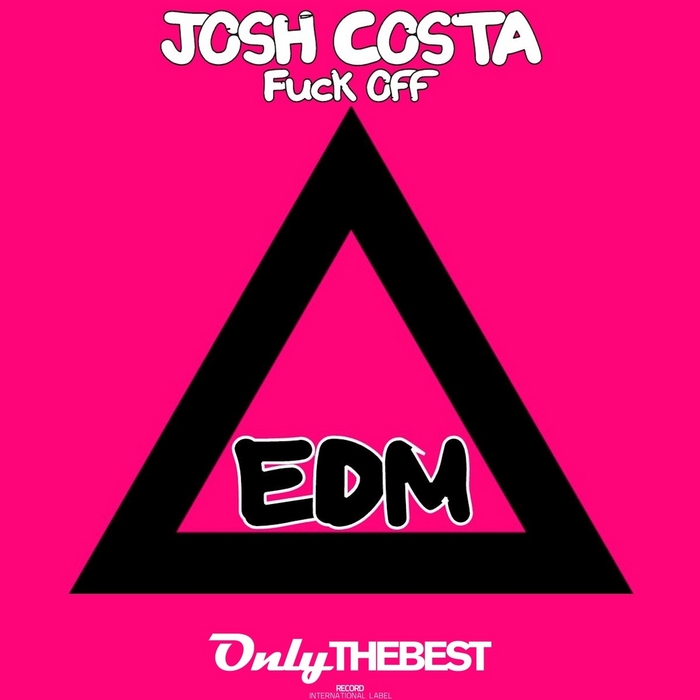COSTA, Josh - Fuck Off (EDM)