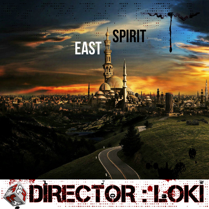 DIRECTOR:LOKI - East Spirit EP