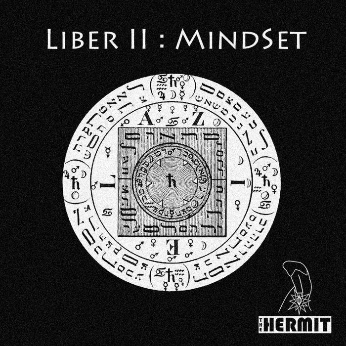 HERMIT, The - Liber II: Mindset