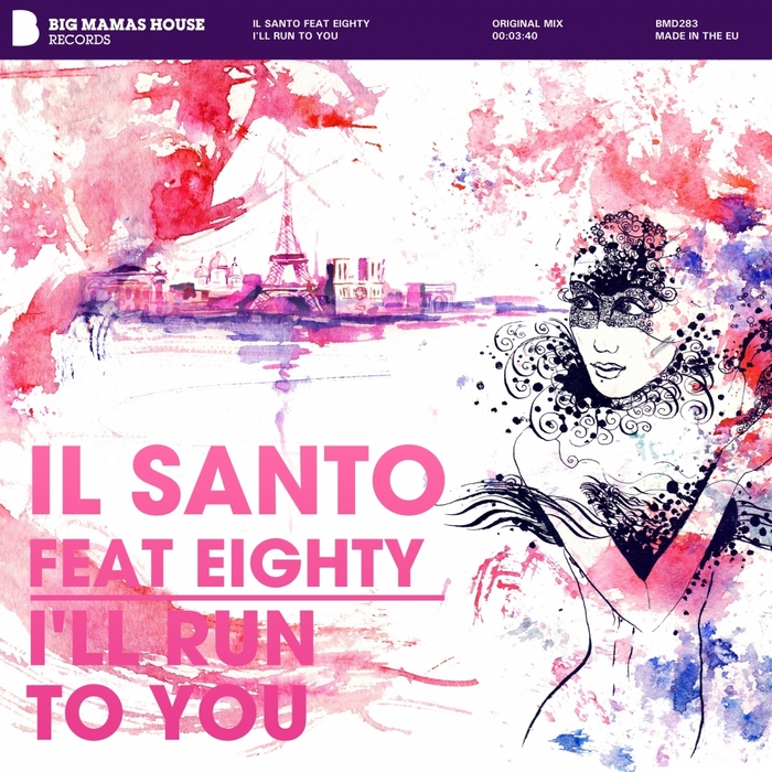 IL SANTO feat EIGHTY - I'll Run To You
