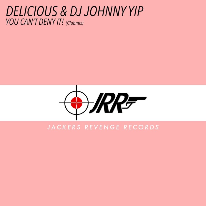 DELICIOUS/DJ JOHNNY YIP - You Can't Deny It