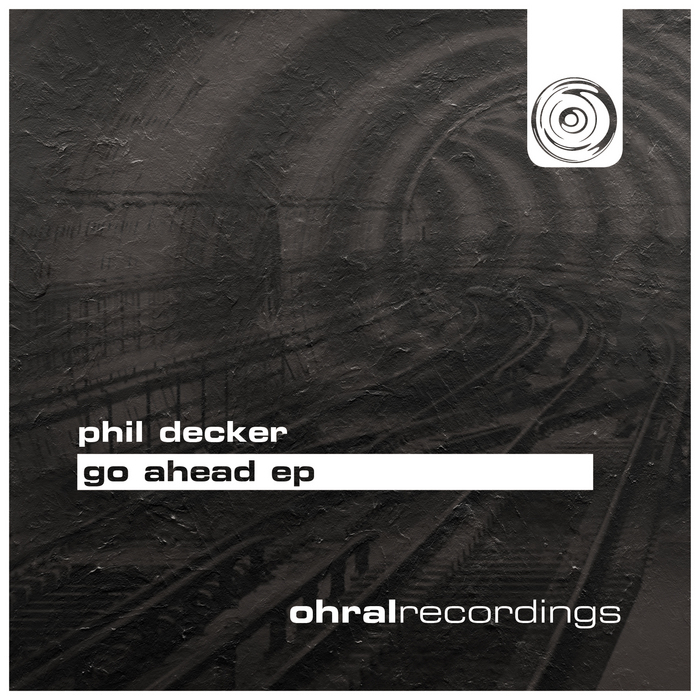 DECKER, Phil - Go Ahead EP