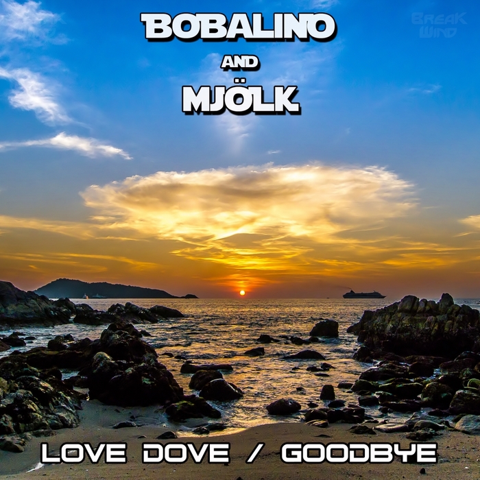 BOBALINO/MJOLK - Love Dove/Goodbye