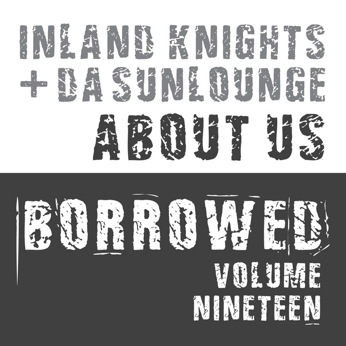 INLAND KNIGHTS/DA SUNLOUNGE - Borrowed Vol:19