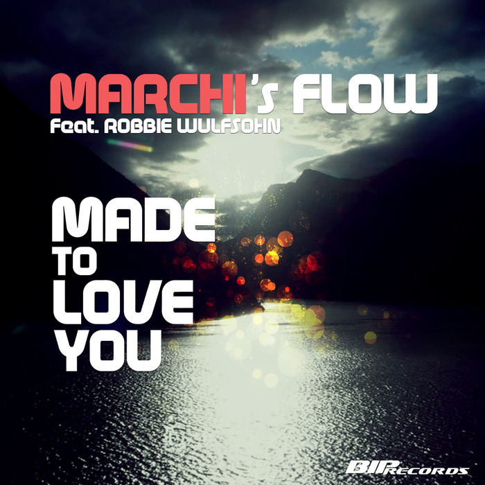 MARCHIS FLOW feat ROBBIE WULFSOHN - Made To Love You