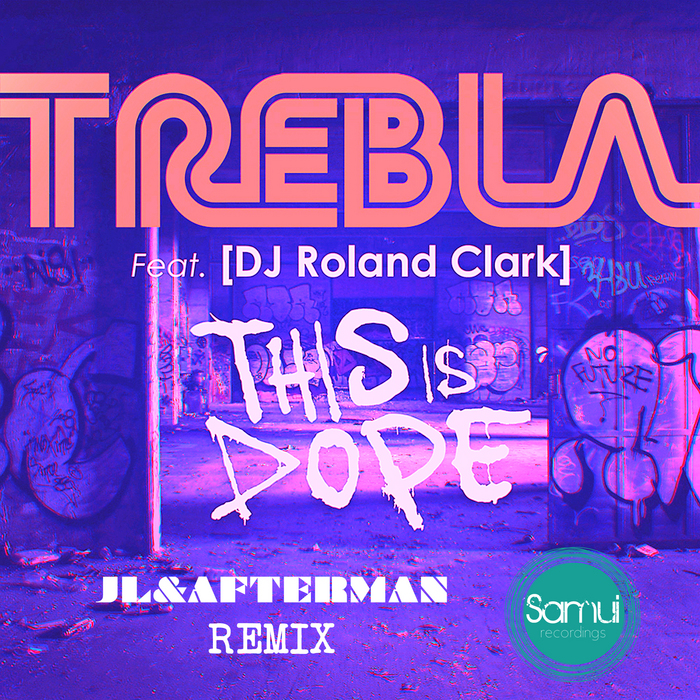 TREBLA feat DJ ROLAND CLARK - This Is Dope