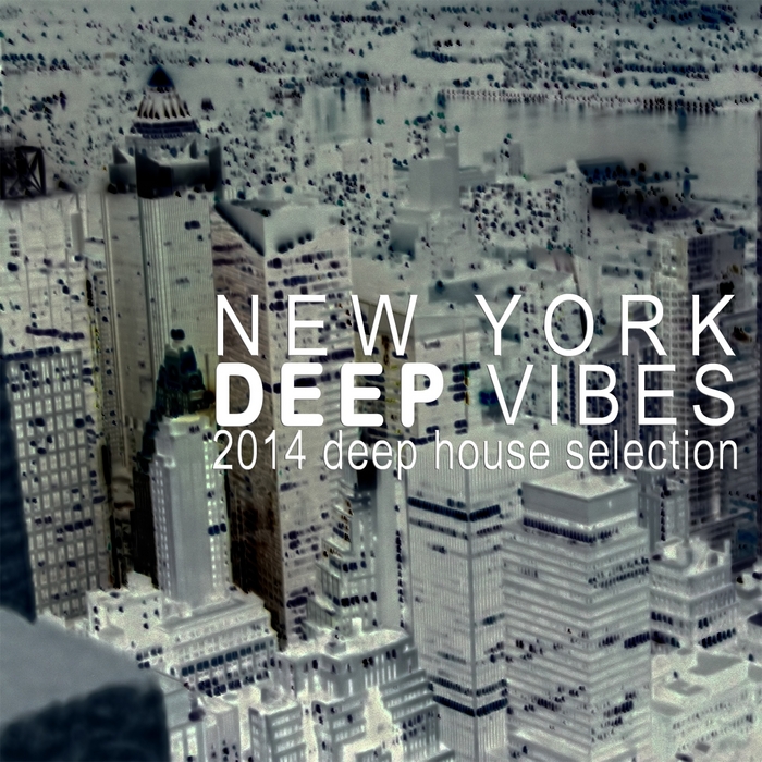 VARIOUS - New York Deep Vibes (2014 Deep House Selection)