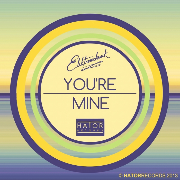 ELEKTROMEKANIK - You're Mine