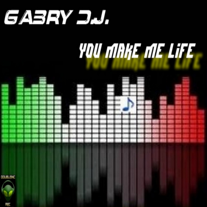 GABRY DJ - You Make Me Life