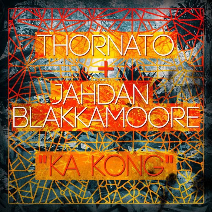 THORNATO feat JAHDAN BLAKKAMOORE - Ka Kong - EP