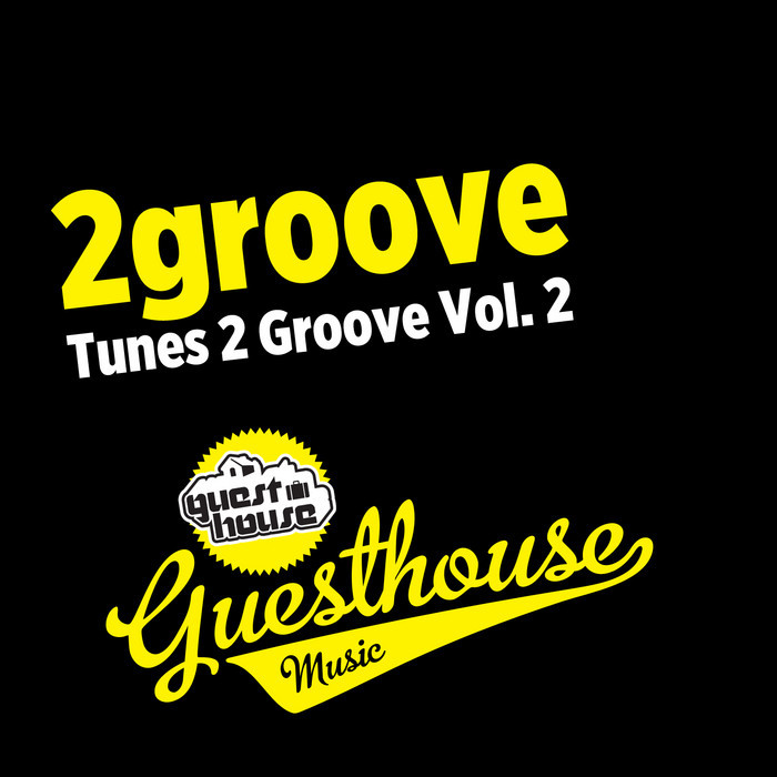 2GROOVE - Tunes 2 Groove Vol 2