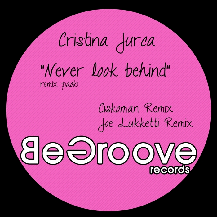 JURCA, Cristina - Never Look Behind Remix Pack