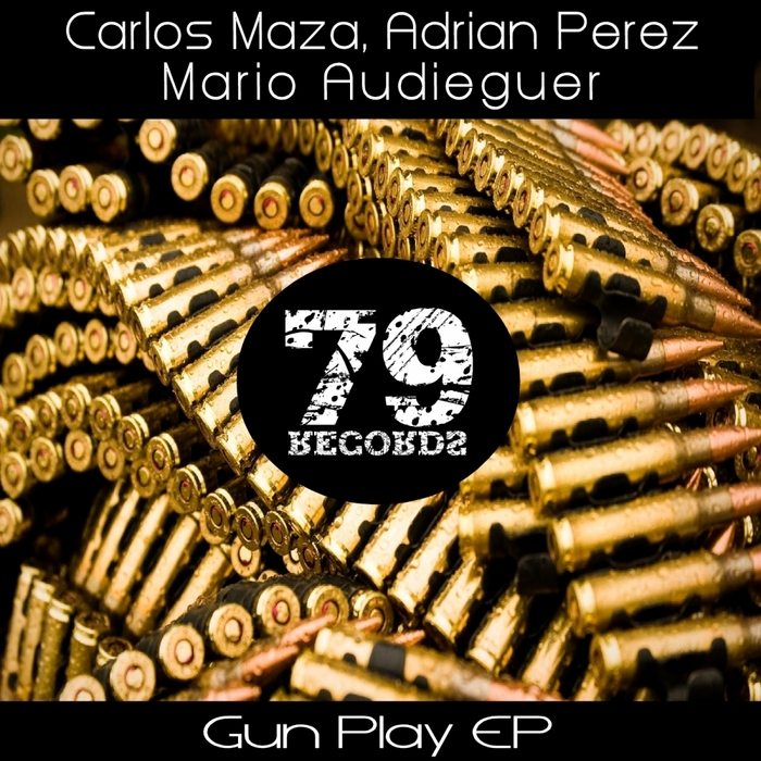 MAZA, Carlos/ADRIAN PEREZ/MARIO AUDIEGUER - Gun Play EP