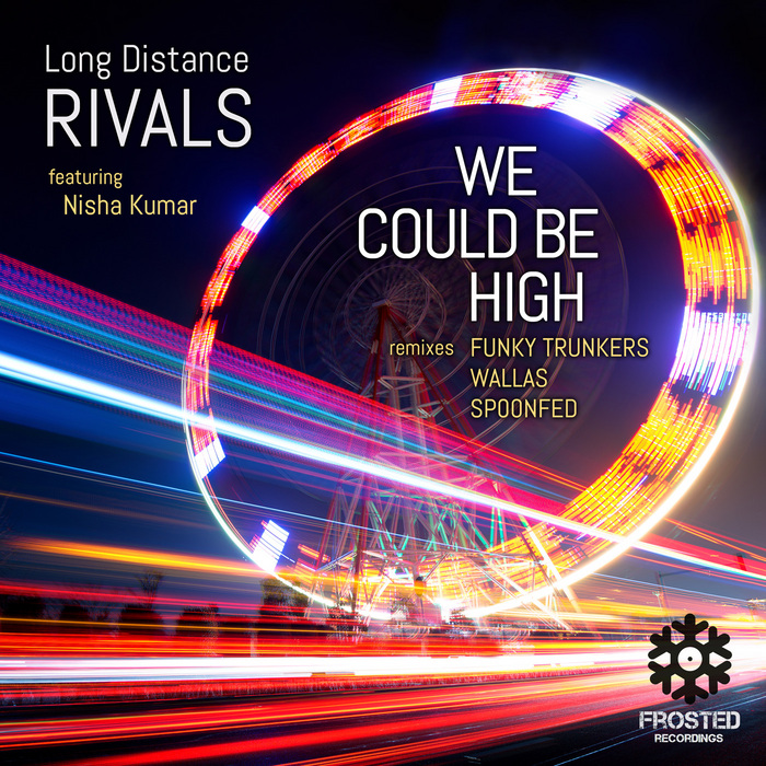 LONG DISTANCE RIVALS - We Could Be High