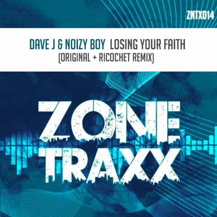 DAVE J/NOIZY BOY - Losing Your Faith