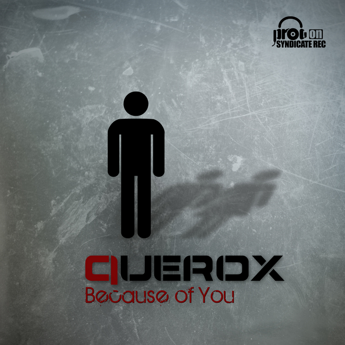 QUEROX - Because Of You