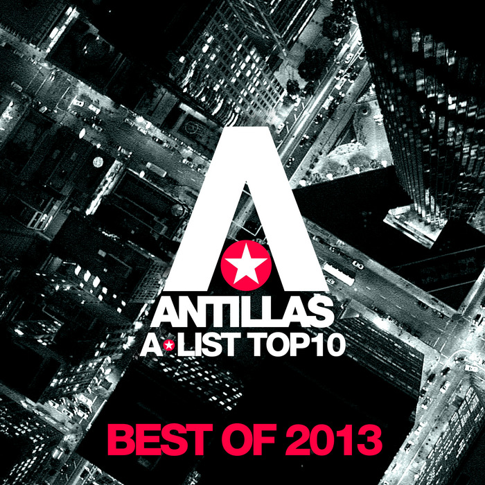 VARIOUS - Antillas A-List Top 10 - Best Of 2013