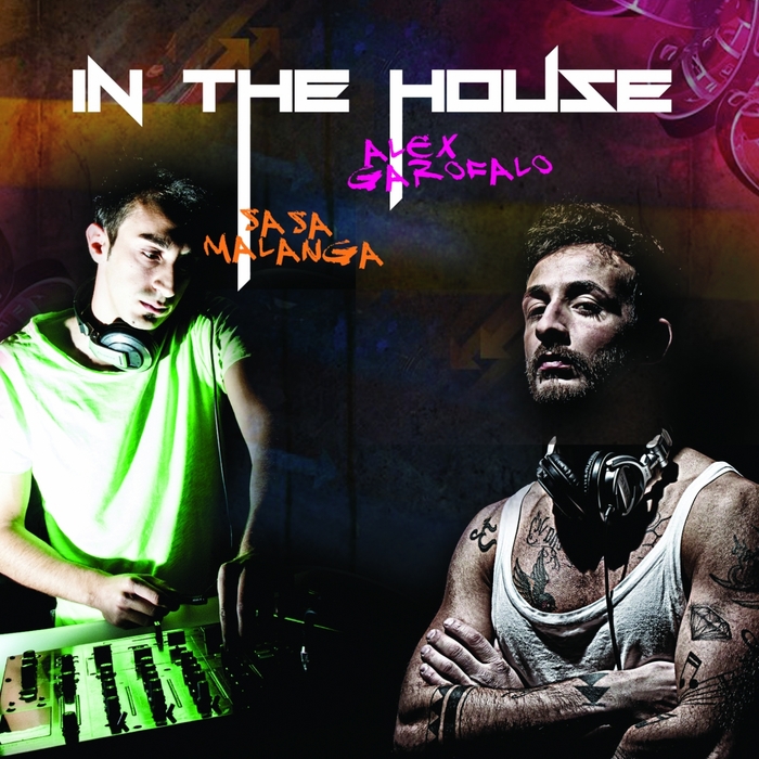 MALANGA, Sasa/ALEX GAROFALO - In The House