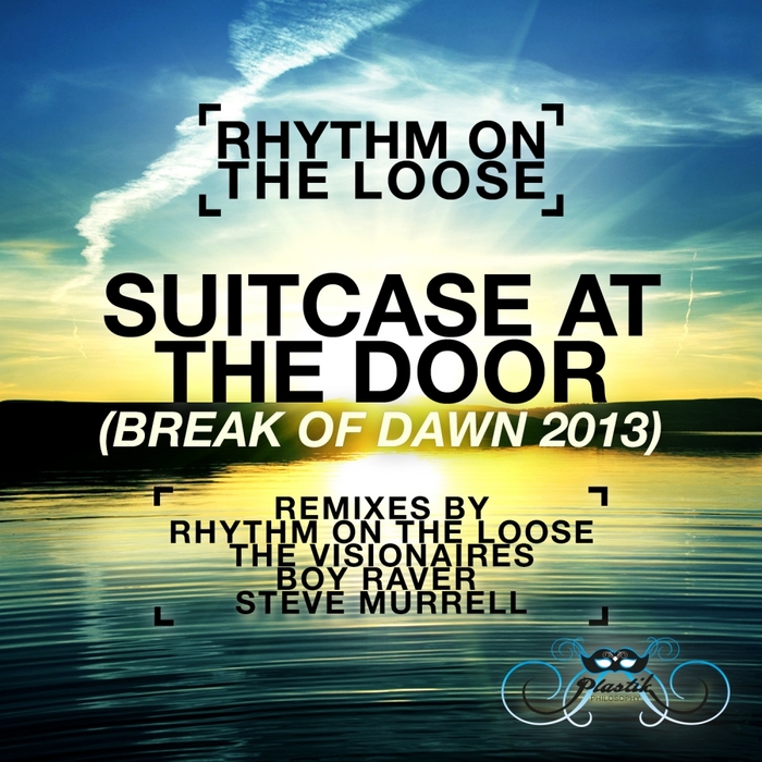 RHYTHM ON THE LOOSE - Suitcase At The Door: Break Of Dawn 2013