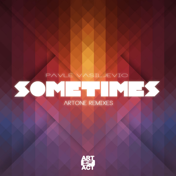 VASILJEVIC, Pavle - Sometimes (Artone Remixes)