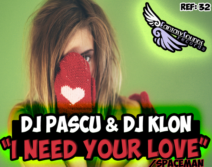 DJ PASCU/DJ KLON - I Need Your Love