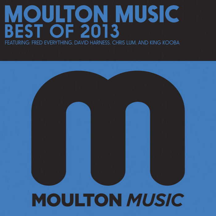 ESPINOSA, Homero/DAVID HARNESS/CHRIS LUM/DANIEL J & DJ JAZ/SOUTHERN COMFORT - Moulton Music Best Of 2013