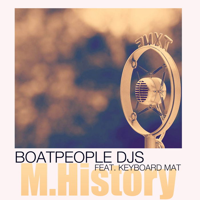 BOATPEOPLE DJS feat KEYBOARD MAT - M History