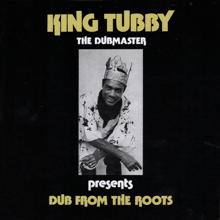 KING TUBBY - Dub From The Roots