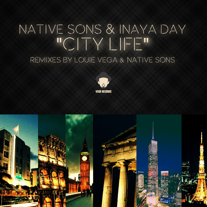 NATIVE SONS/INAYA DAY - City Life (Louie Vega Remixes)