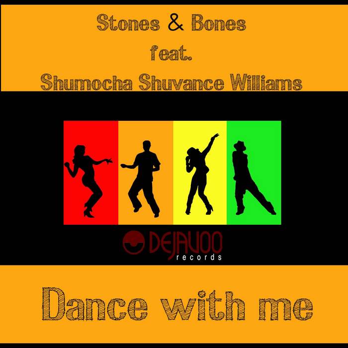 STONES & BONES feat SHUMOCHA SHUVANCE WILLIAMS - Dance With Me