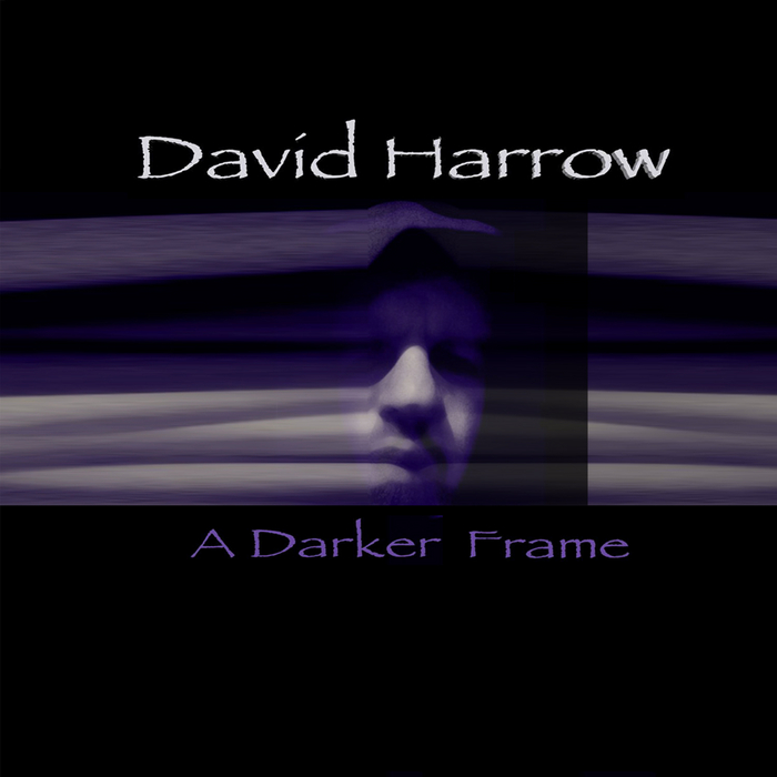 HARROW, David - A Darker Frame