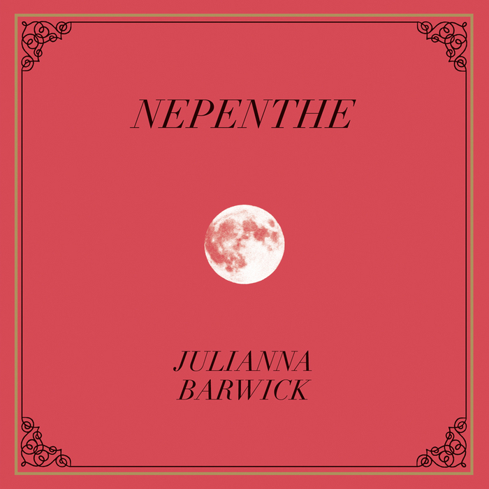 JULIANNA BARWICK - Nepenthe