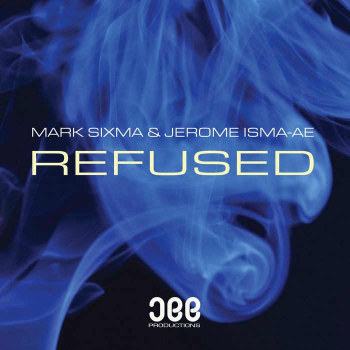 SIXMA, Mark/JEROME ISMA-AE - Refused