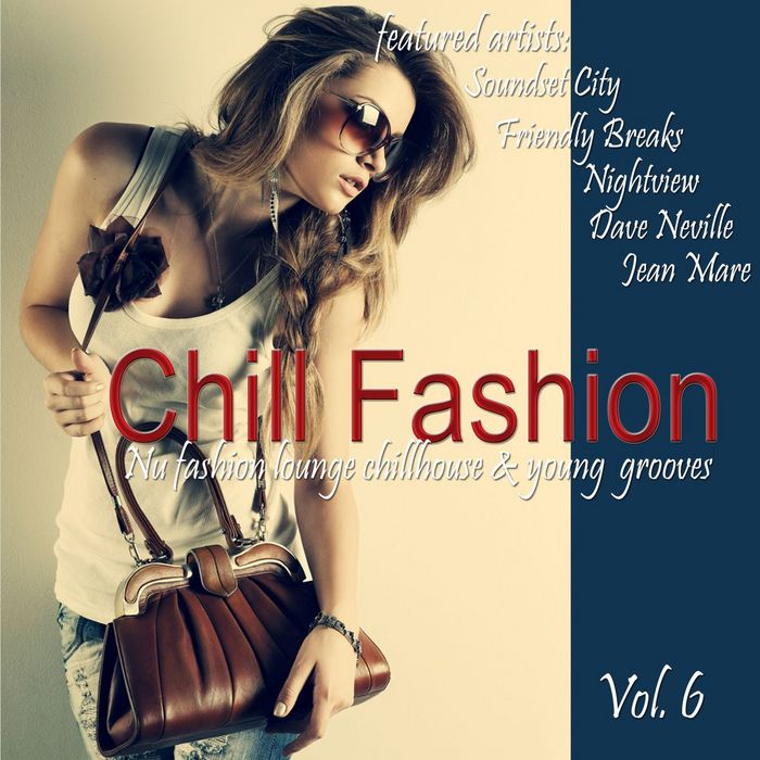 VARIOUS - Chill Fashion Vol 6 (Nu Fashion Lounge Chill House & Young Grooves)
