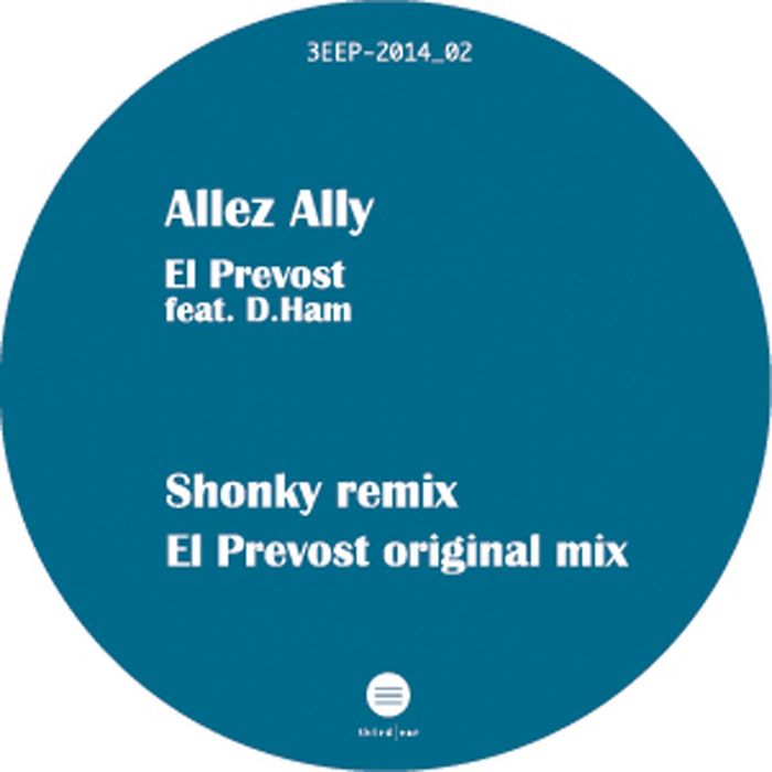 EL PREVOST feat DHAM - Allez Ally Remixes