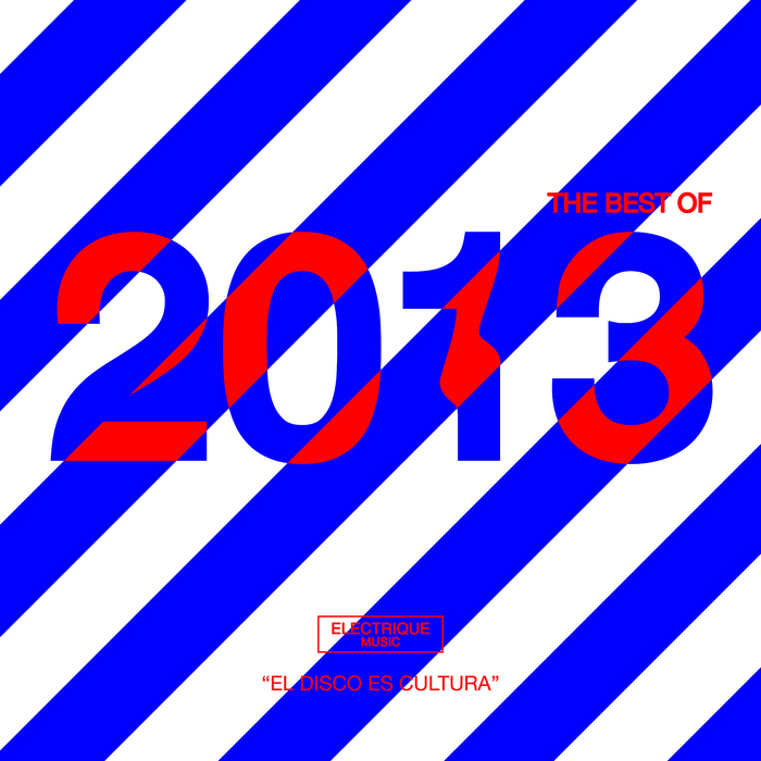 VARIOUS - Electrique Music: The Best Of 2013