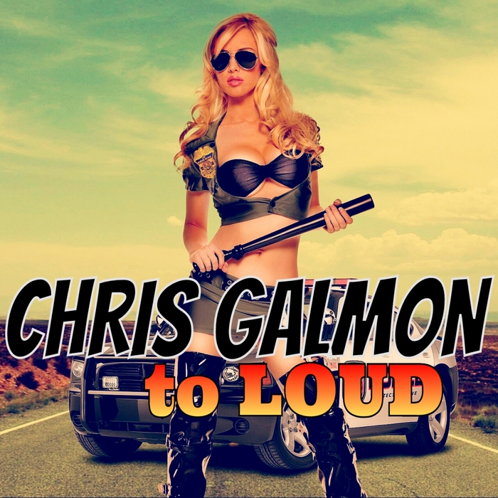 GALMON, Chris - To Loud