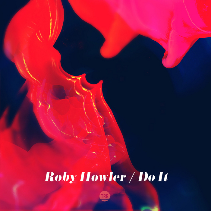 HOWLER, Roby - Do It (remixes)