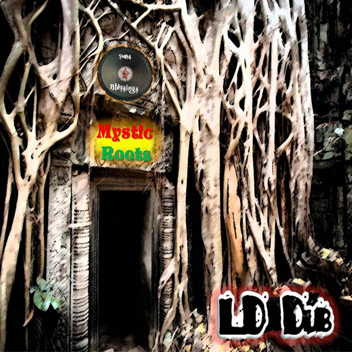 LD DUB - Mystic Roots