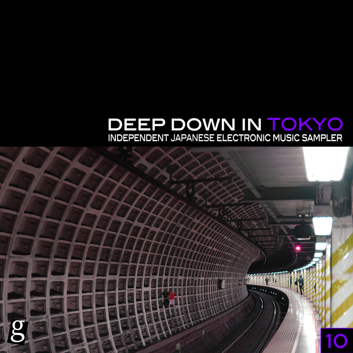 VARIOUS - Deep Down In Toyko 10: Independent Japanese Electronic Music Sampler
