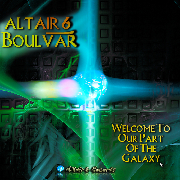 ALTAIR 6/BOULVAR - Welcome To Our Part Of The Galaxy