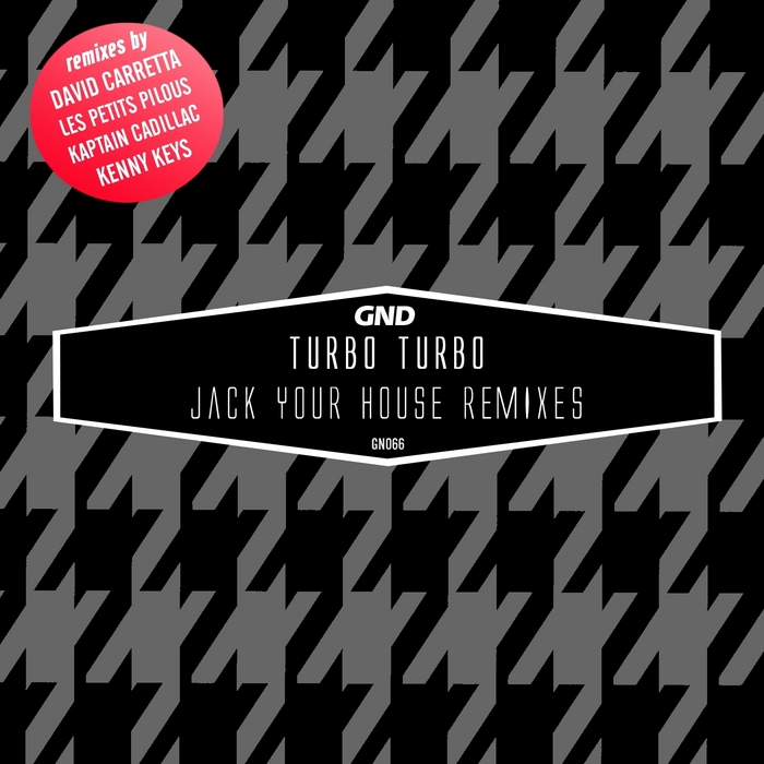 TURBO TURBO - Jack Your House Remixes