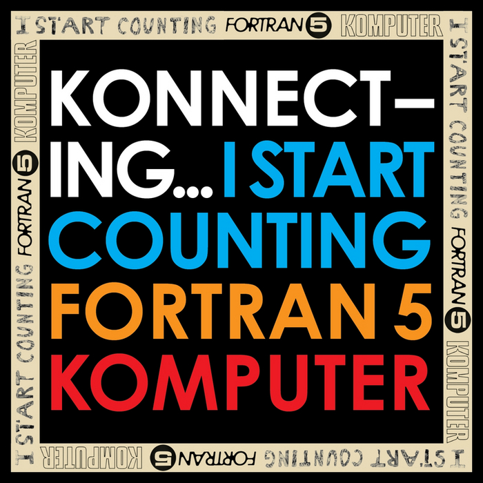 I Start Counting/Fortran 5/Komputer - Konnecting... Deluxe (B Sides And Rarities)