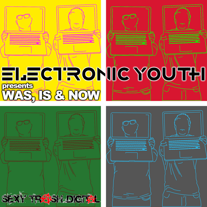 ELECTRONIC YOUTH - Was Is & Now