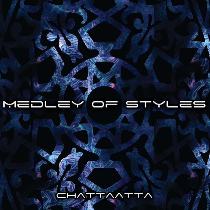 CHATTAATTA - Medley Of Styles